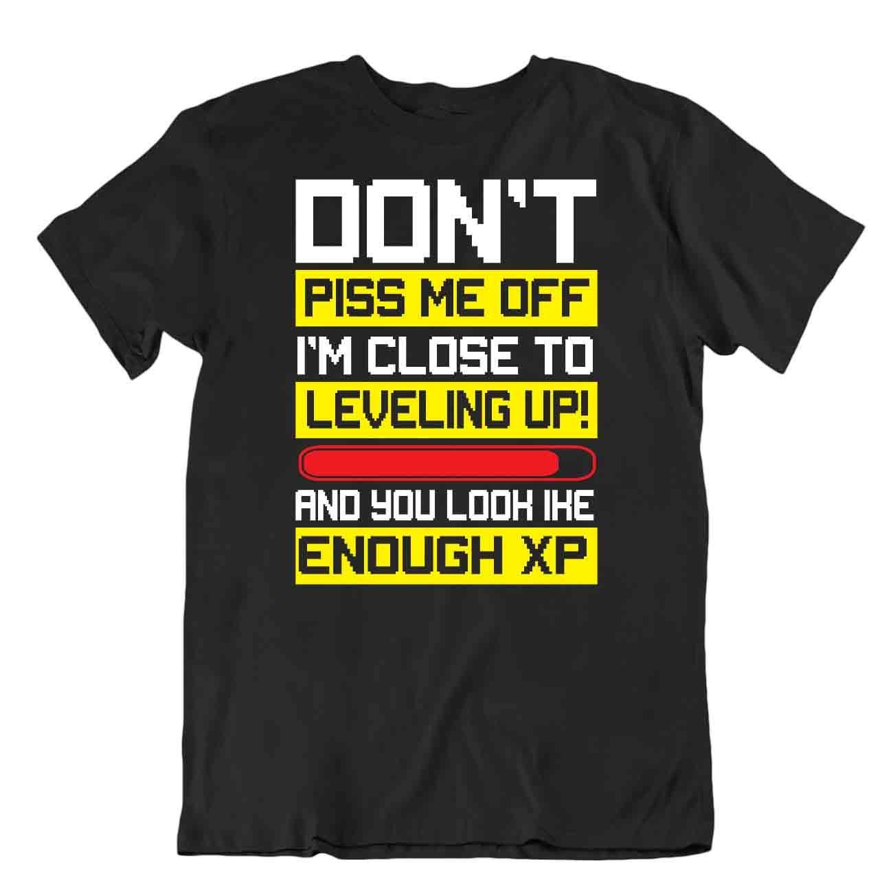 Camiseta Don'T Piss Me Off Camiseta Suficiente Camiseta XP Divertida - Imagen 2 de 8