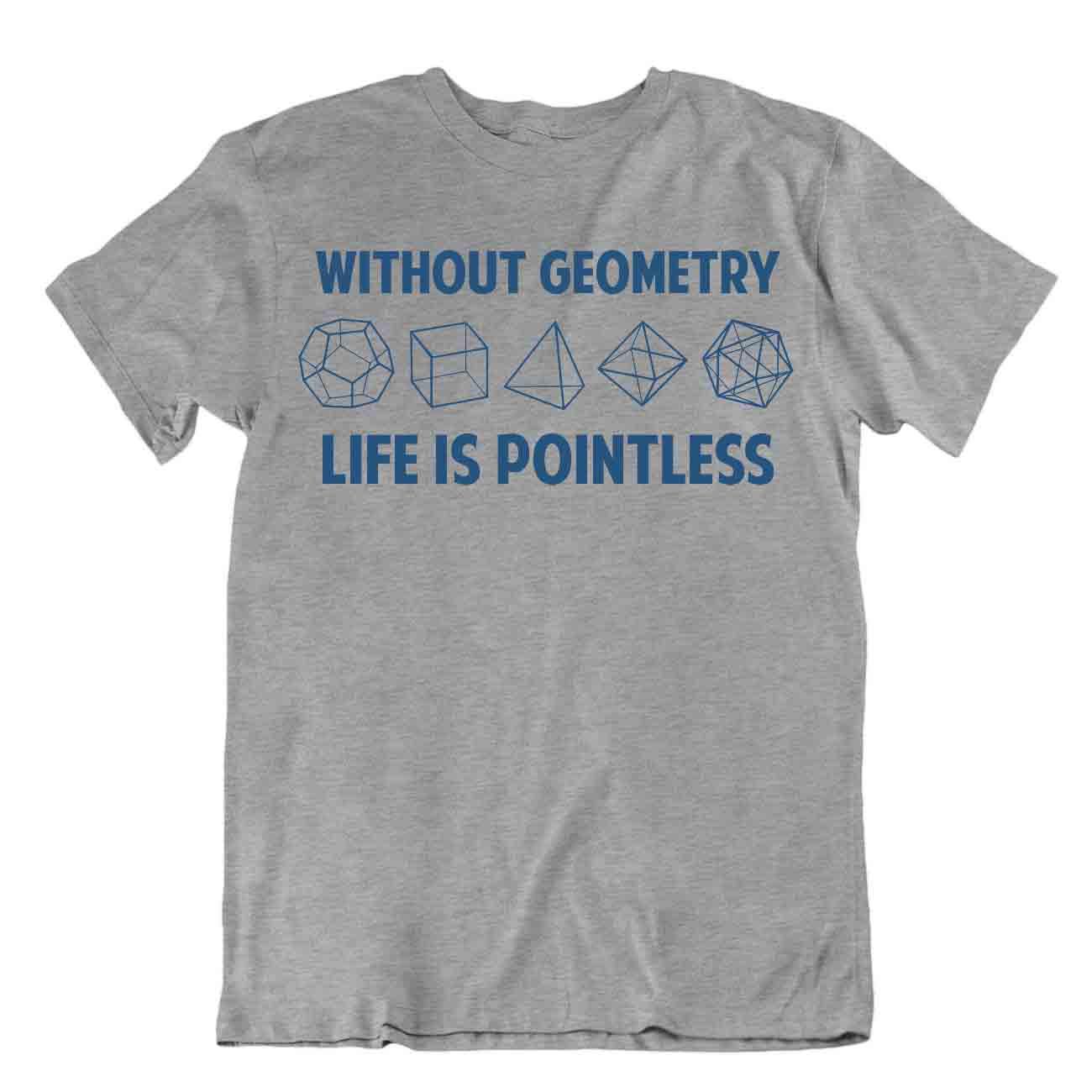Sans La Géométrie La Vie Est Inutile Tshirt Science Fiction Humour Tee Pun Shirt - Imagen 5 de 8