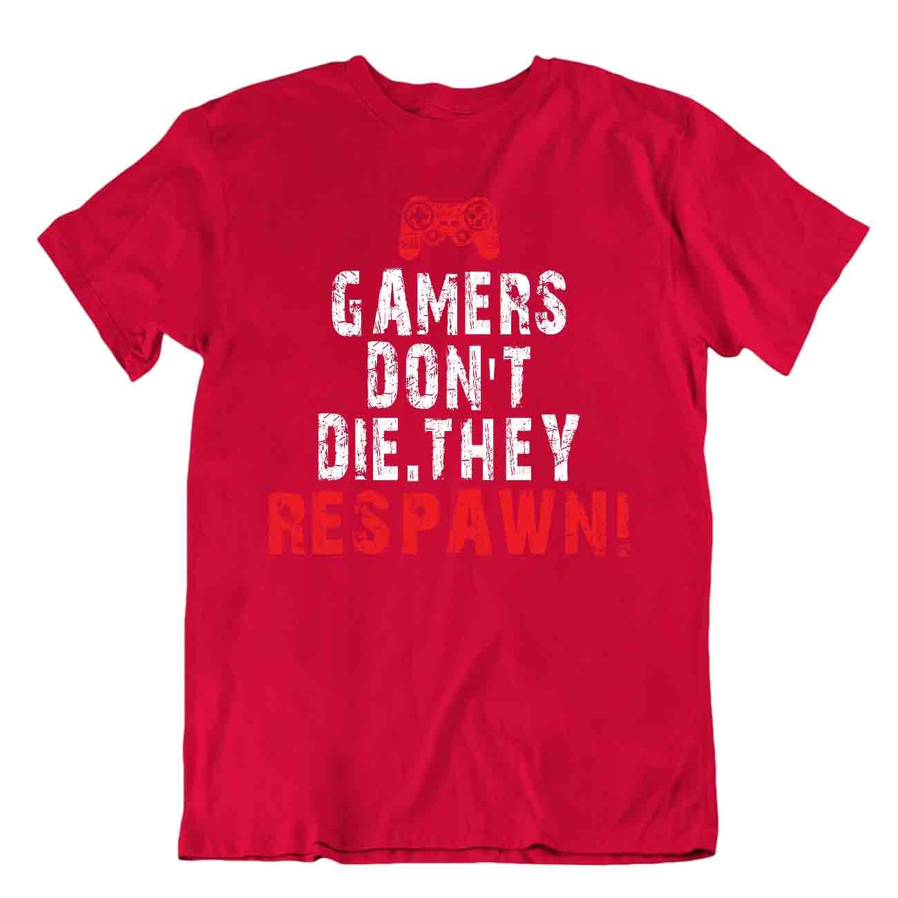 Los jugadores no mueren. Camiseta They Respawn Humor Broma Camiseta - Imagen 7 de 8