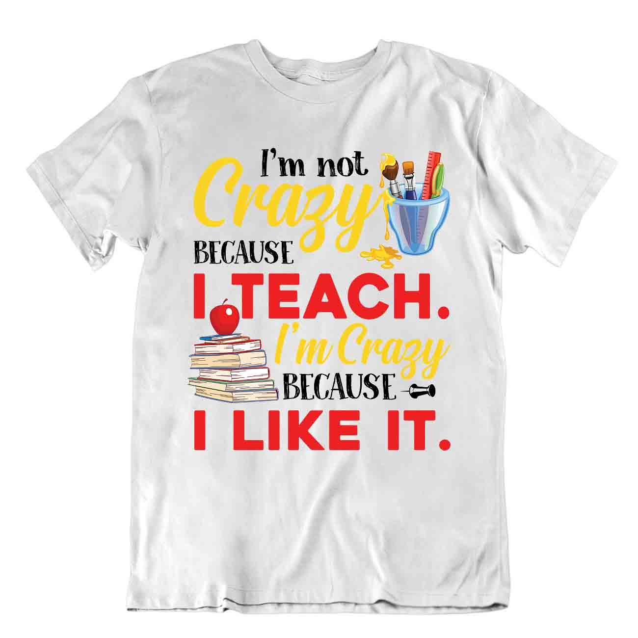 T-Shirt I Like To Teach Crazy Educatoe Shirt lustig Humor Geschenk Tee - Bild 8 von 8