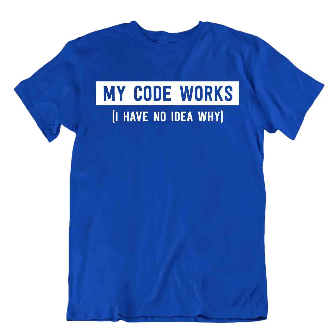 Mon Code Fonctionne Tshirt Langage Programmation Chemise Slogan Nouveauté Nerd - Picture 3 of 8