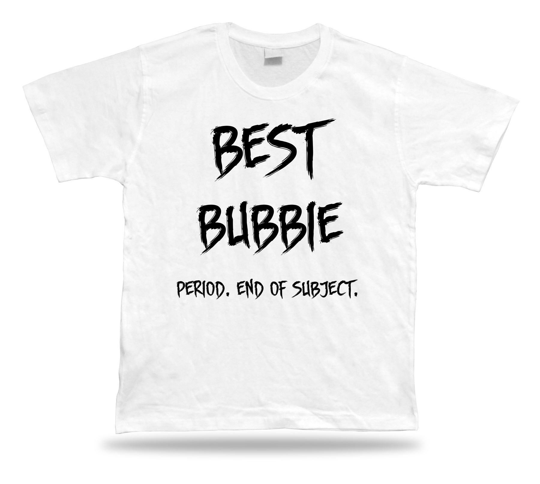 End of Subject best Occasion gift awesome Bubbie T Shirt family No1 lucky tee - Picture 8 of 8