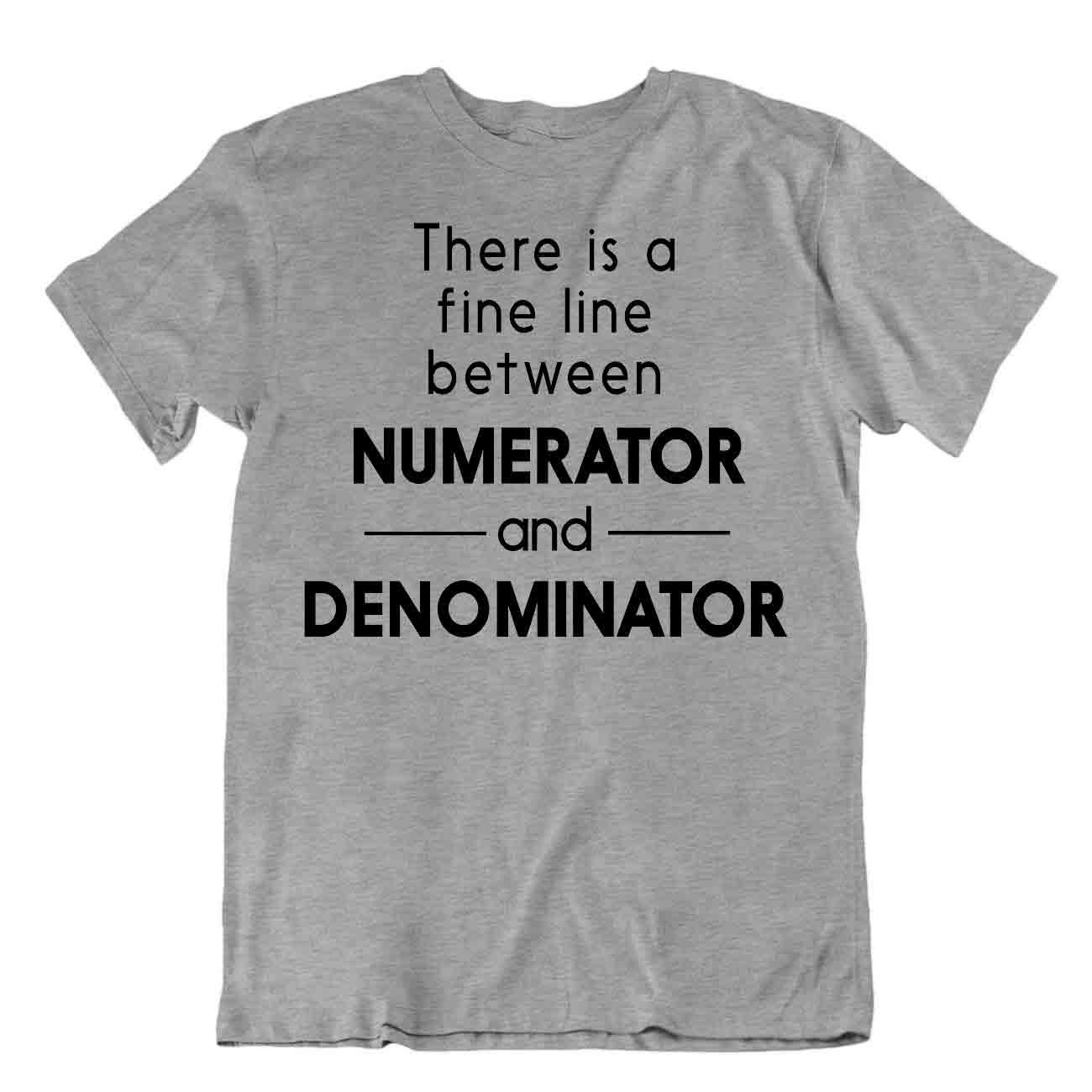 Fine Line Betweeen Numerator And Denominator T-SHIRT Premium Shirt Geek TEE T - Picture 5 of 8