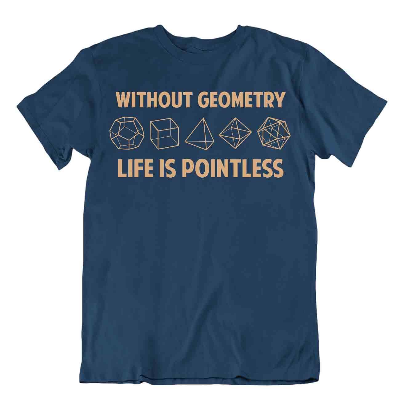 Sans La Géométrie La Vie Est Inutile Tshirt Science Fiction Humour Tee Pun Shirt - Imagen 6 de 8