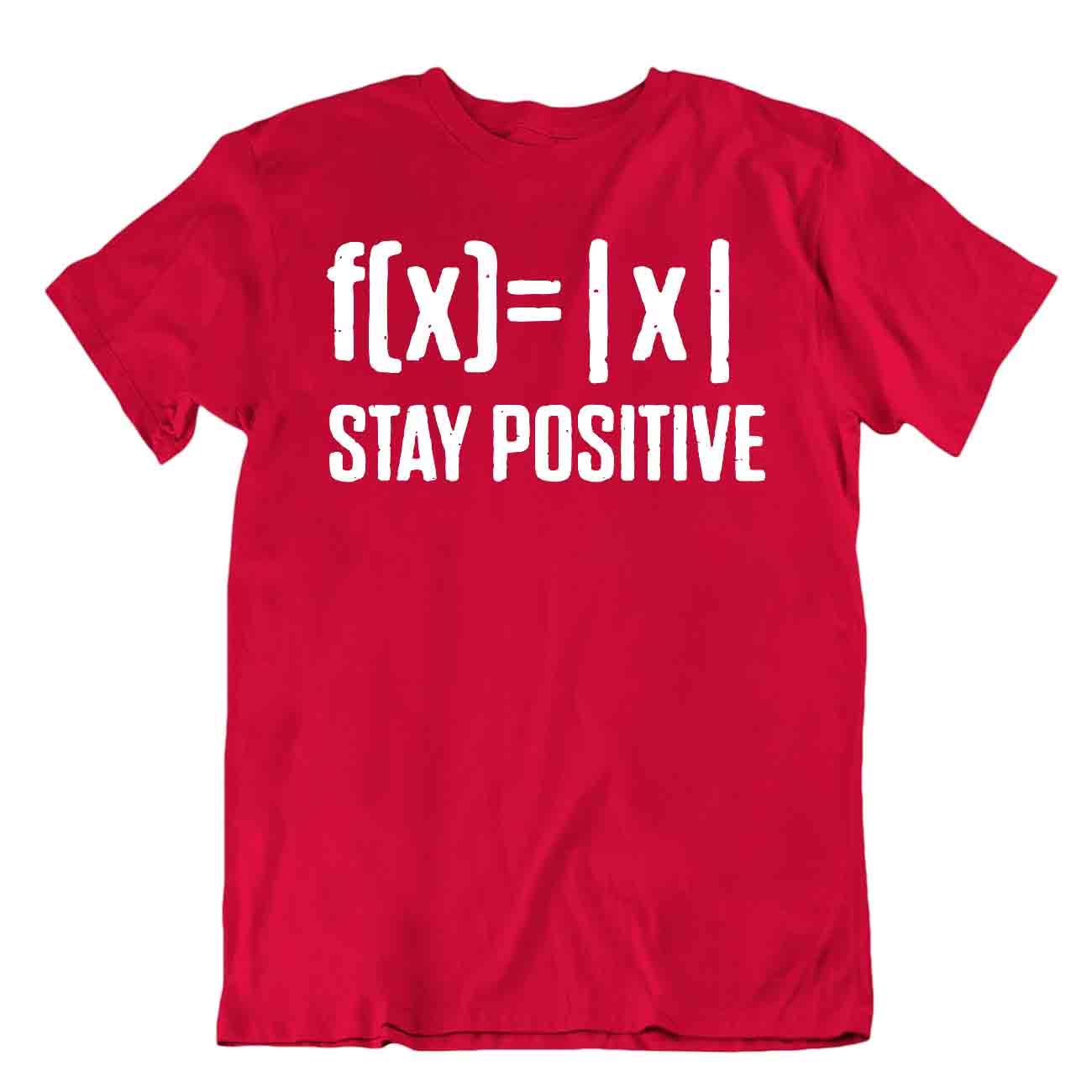 Stay Positive Tee Math Awesome Joke Shirt Stylish T-Shirt Complex Numbers Tee - Picture 7 of 8