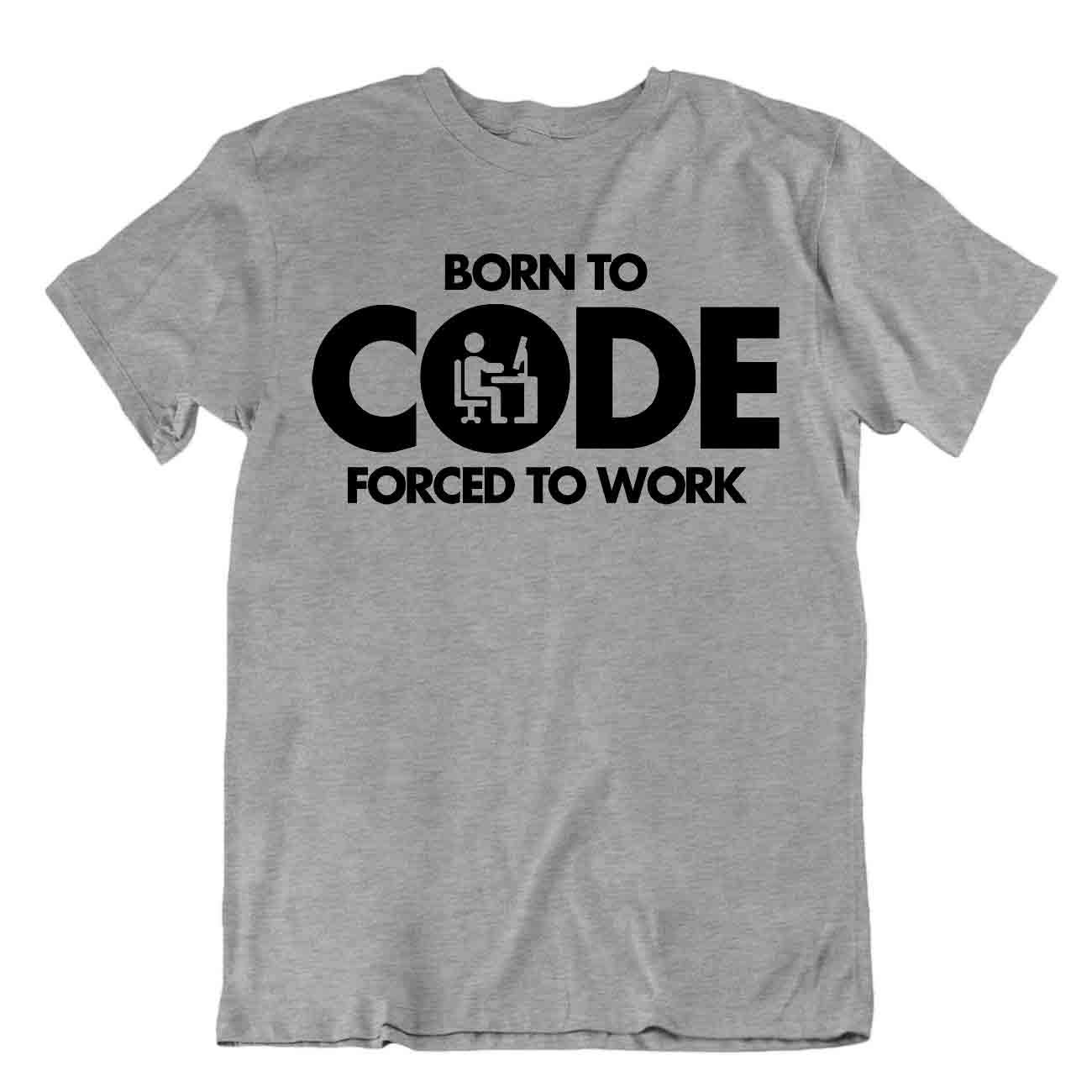 Né Pour Coder Tshirt Forcé De Travailler Tee Shirt Science Humour Chemise - Picture 5 of 8
