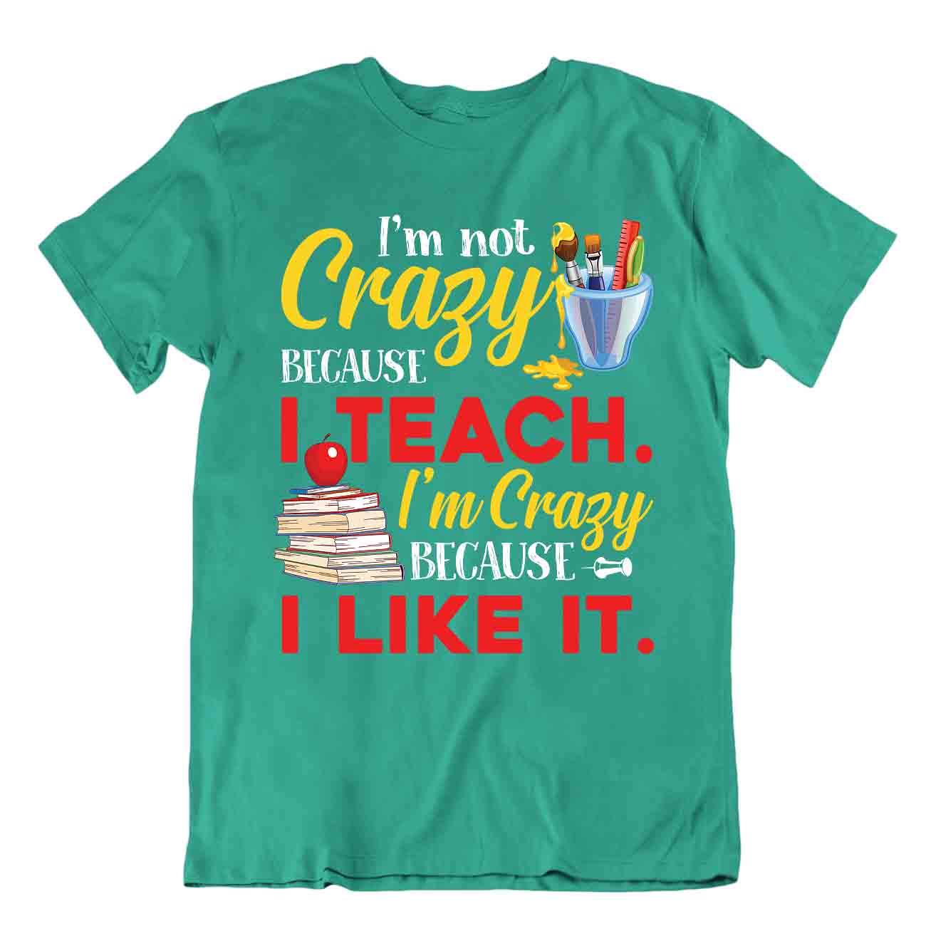 T-Shirt I Like To Teach Crazy Educatoe Shirt lustig Humor Geschenk Tee - Bild 4 von 8