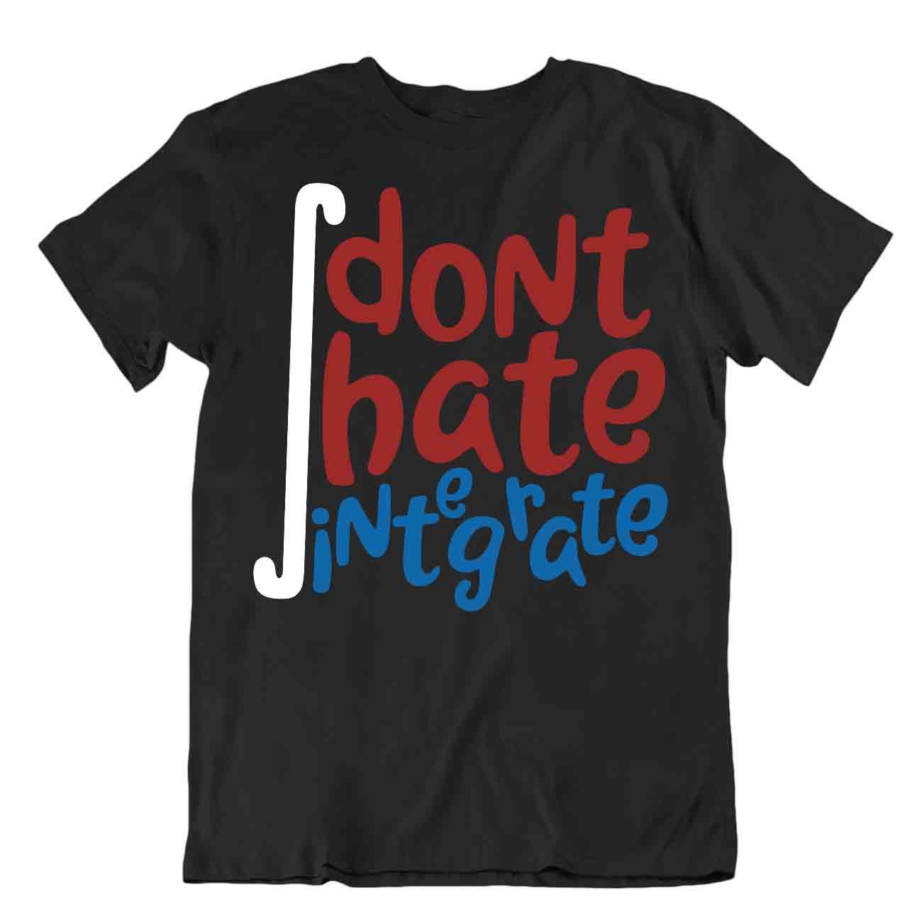 T-Shirt Dont Hate Integrate Mathe lustig Witz T-Shirt stilvoll einzigartiges Geschenk - Bild 2 von 8