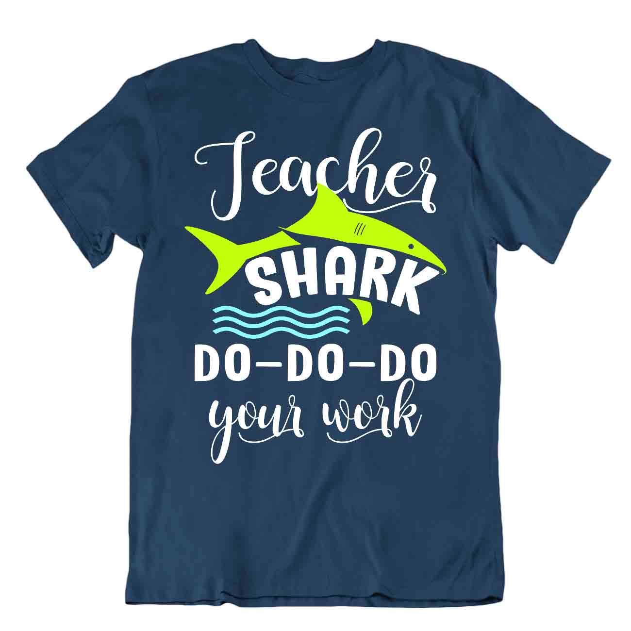 Lehrer Hai T-SHIRT Do-Do-Do Your Work TEE Sonderpädagogin SHIRT - Bild 6 von 8