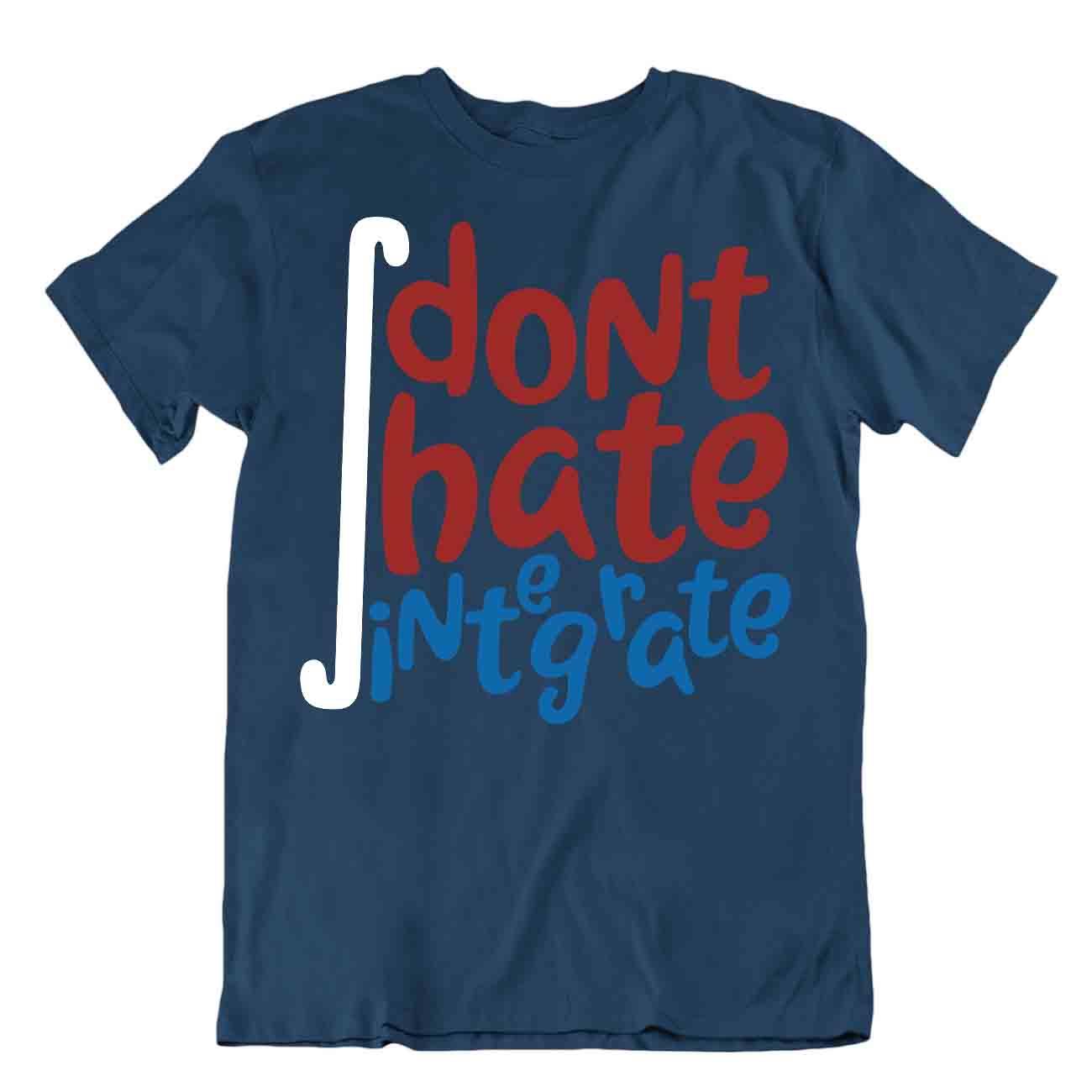 T-Shirt Dont Hate Integrate Mathe lustig Witz T-Shirt stilvoll einzigartiges Geschenk - Bild 6 von 8