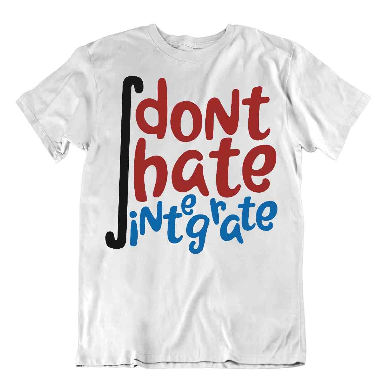 T-Shirt Dont Hate Integrate Mathe lustig Witz T-Shirt stilvoll einzigartiges Geschenk - Bild 8 von 8