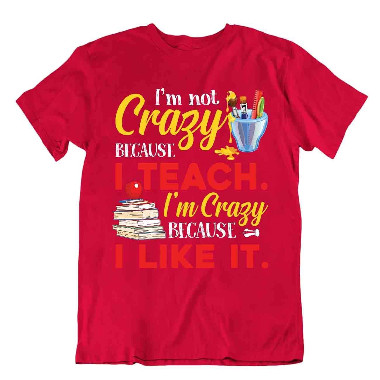 T-Shirt I Like To Teach Crazy Educatoe Shirt lustig Humor Geschenk Tee - Bild 7 von 8