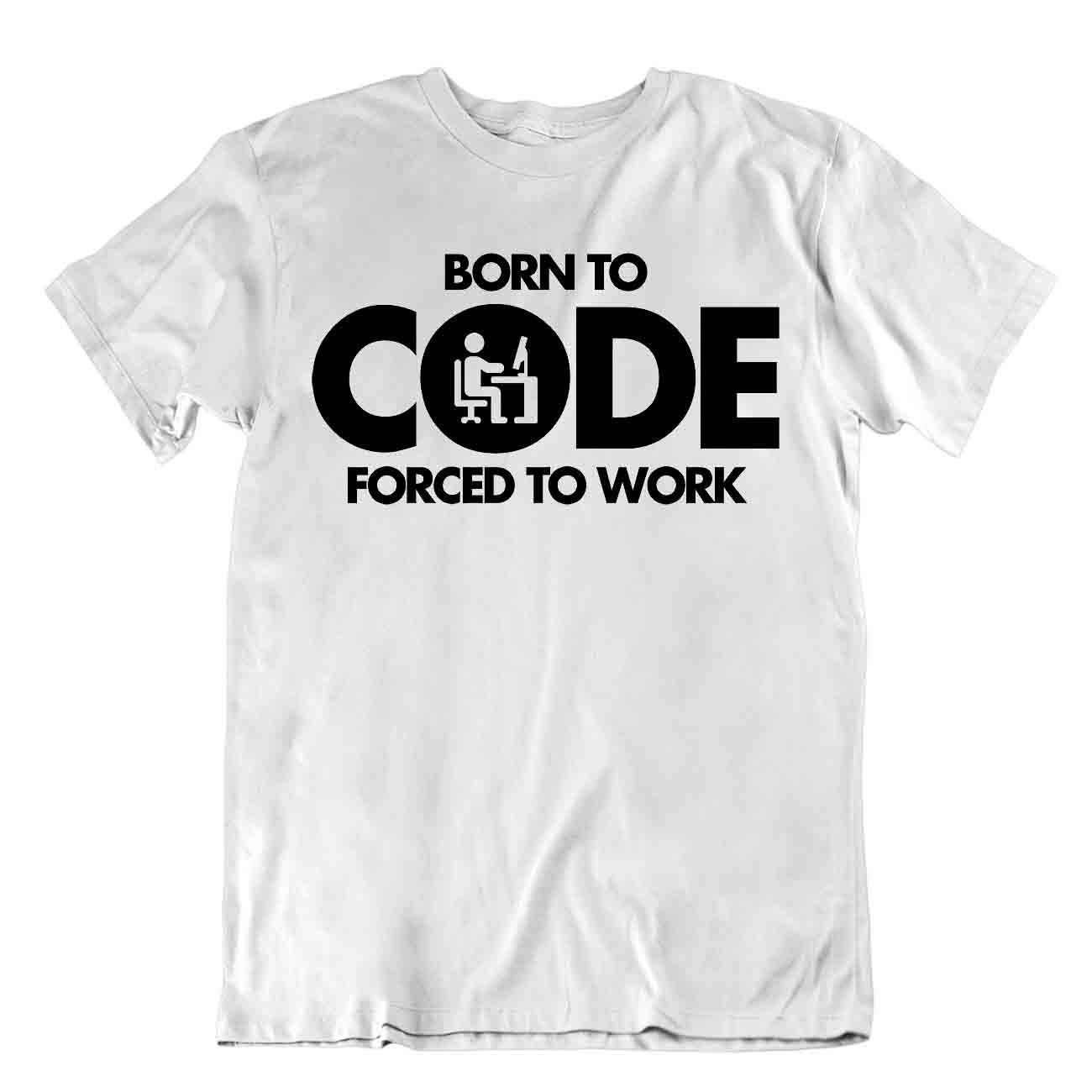 Né Pour Coder Tshirt Forcé De Travailler Tee Shirt Science Humour Chemise - Picture 8 of 8