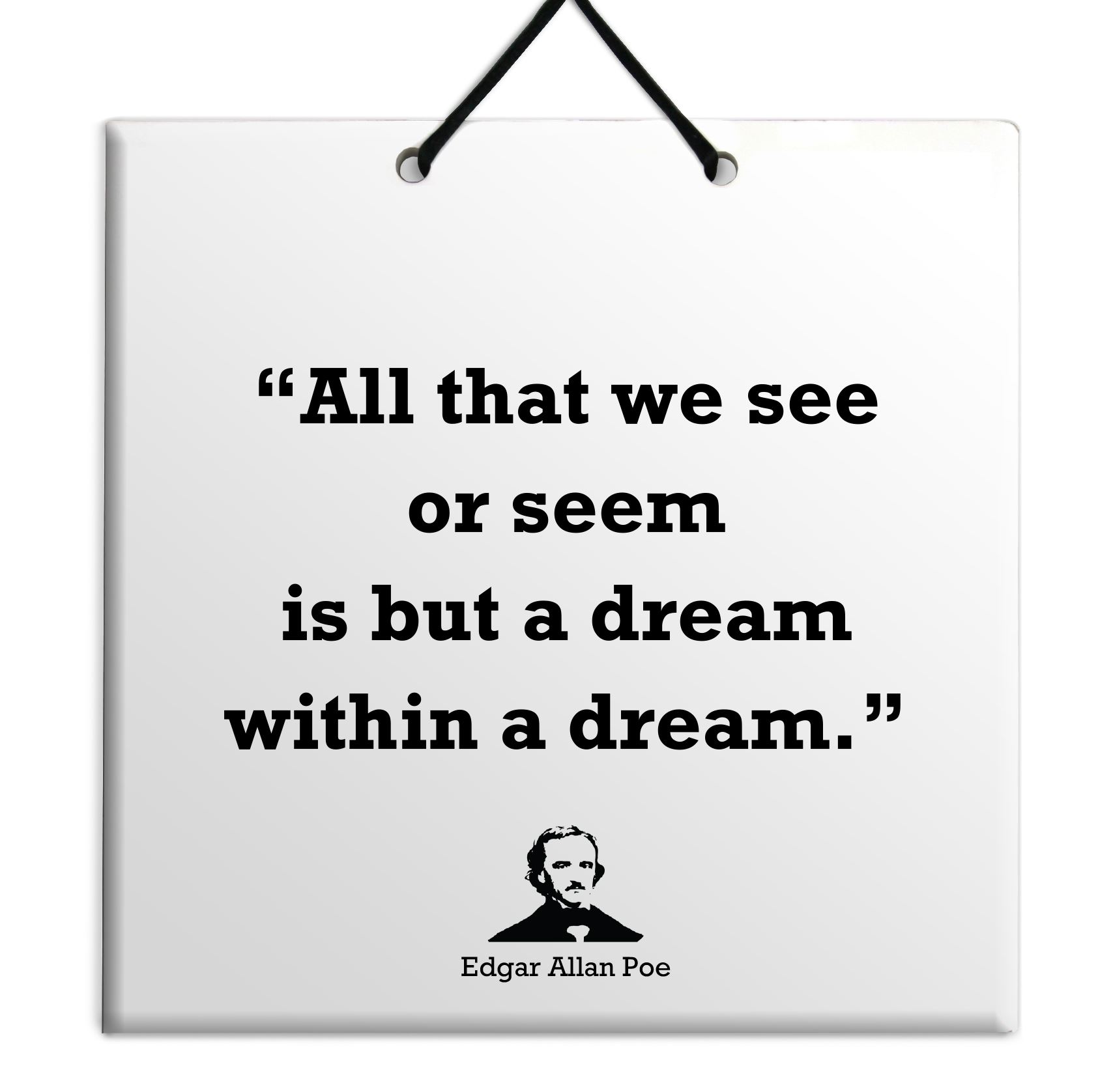 Edgar Allan Poe Best Gift Idea for Occasion Popular Quote TILE Plaque Decor