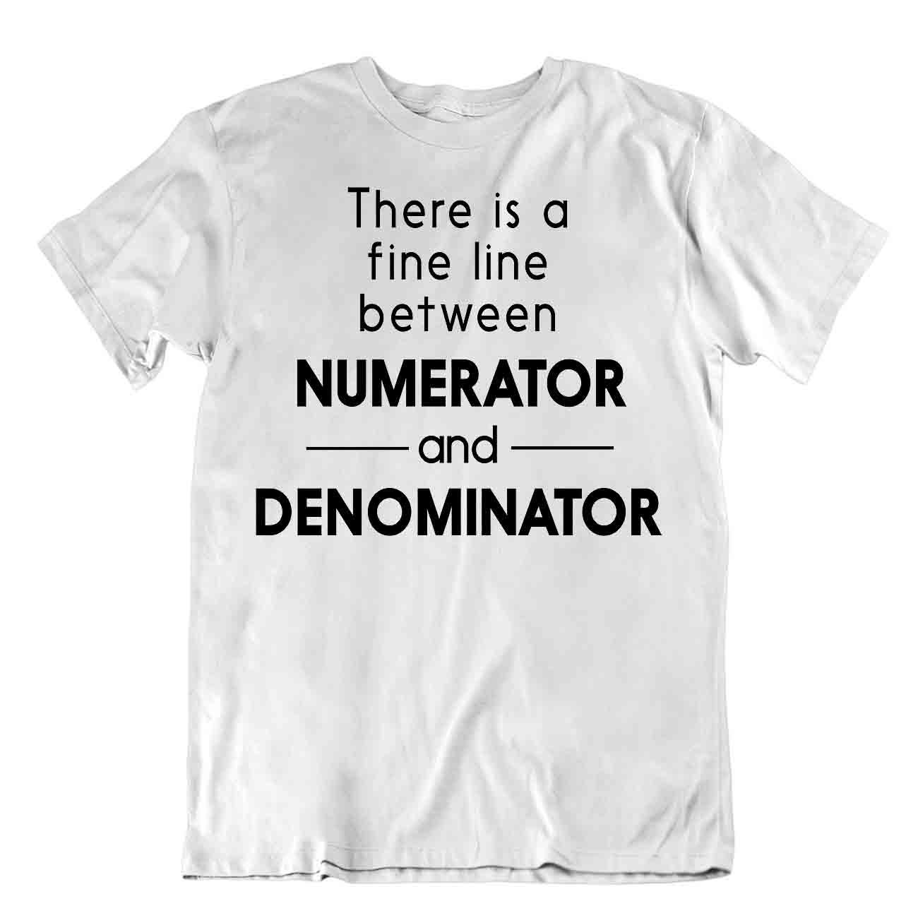 Fine Line Betweeen Numerator And Denominator T-SHIRT Premium Shirt Geek TEE T - Picture 8 of 8