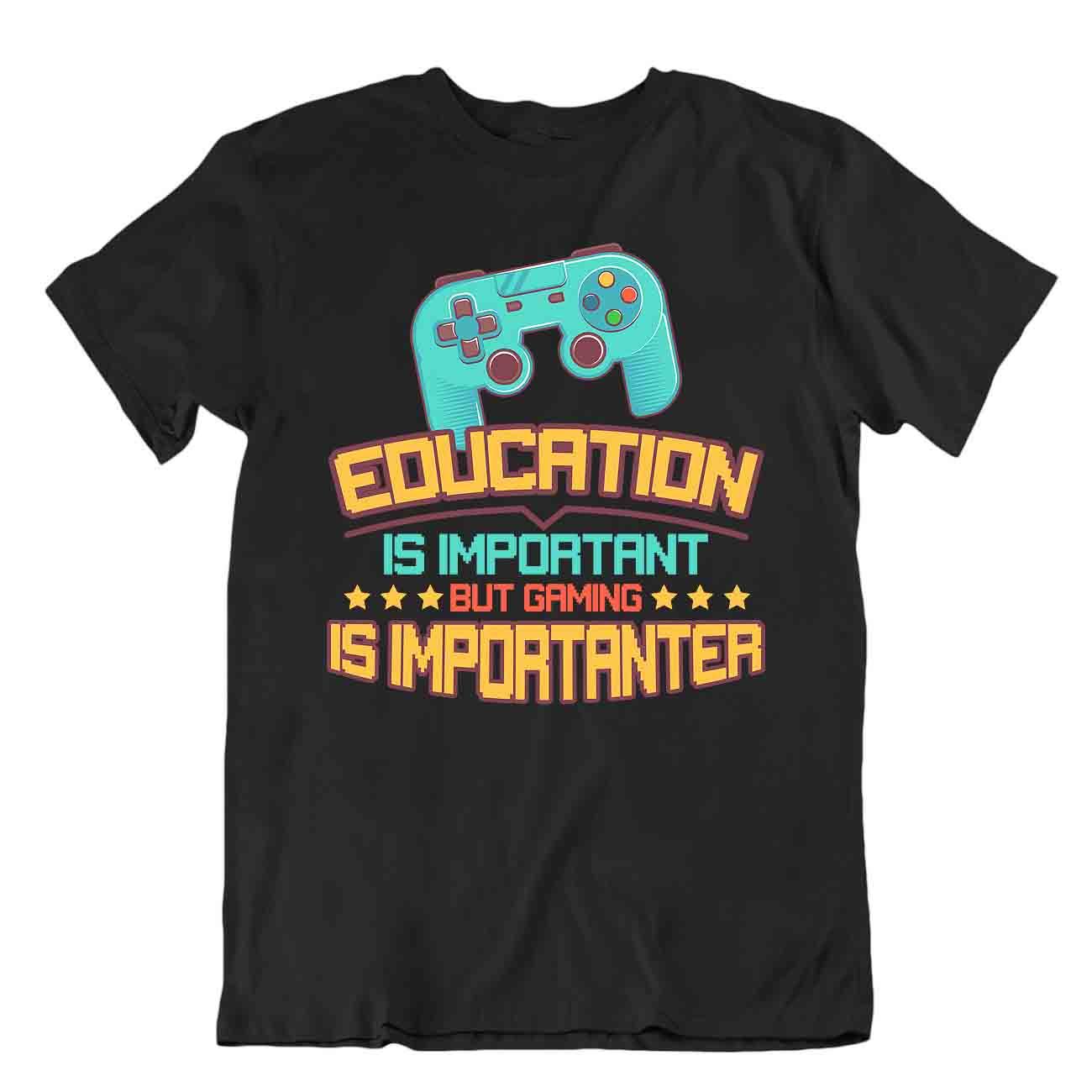 Camisa Gamer Education Gaming Is Important Camiseta Nacido Jugador Camiseta Regalo - Imagen 2 de 8