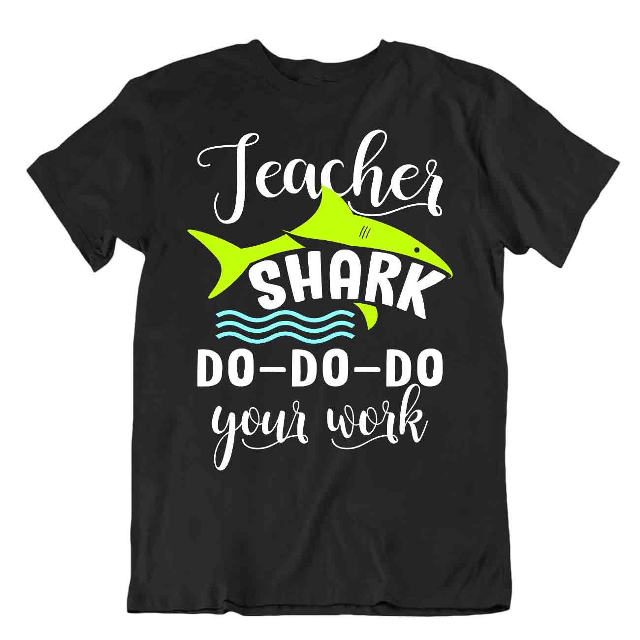Lehrer Hai T-SHIRT Do-Do-Do Your Work TEE Sonderpädagogin SHIRT - Bild 2 von 8