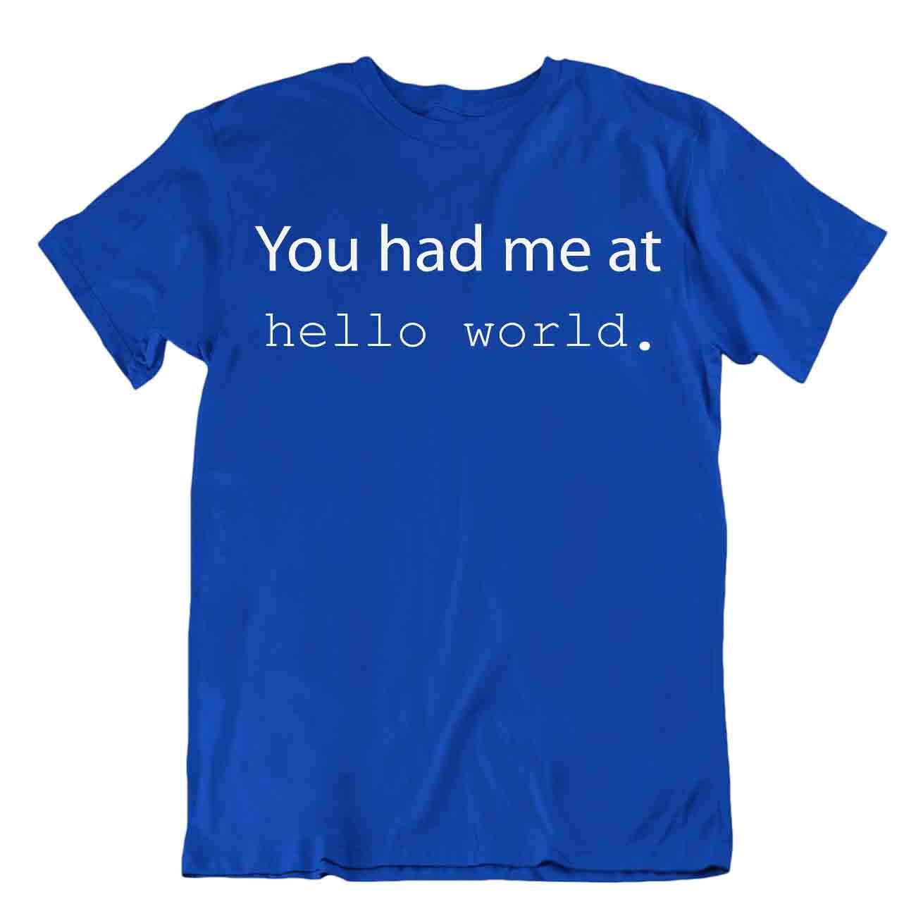 Hello World Tshirt Programmer T-Shirt Best Idea Gift Tee Awesome Event Shirt - Picture 3 of 8