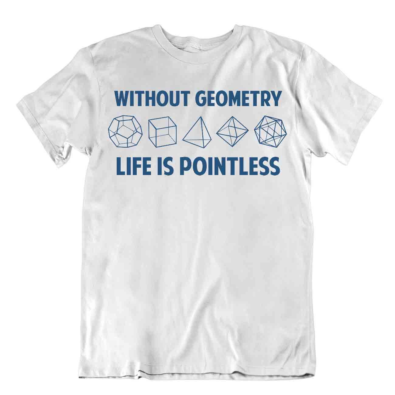 Sans La Géométrie La Vie Est Inutile Tshirt Science Fiction Humour Tee Pun Shirt - Imagen 8 de 8