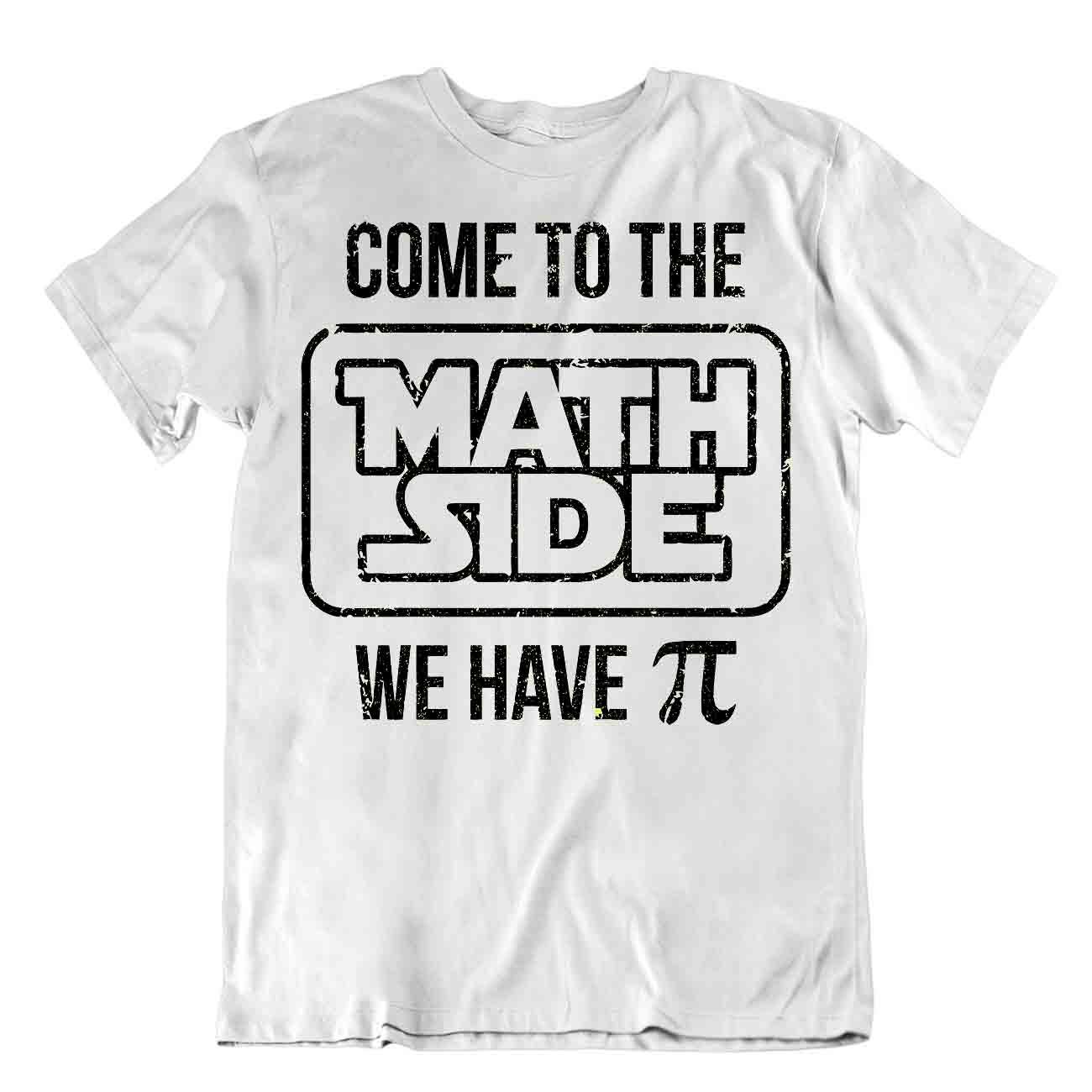 T-SHIRT COME TO THE MATH SIDE WE HAVE PI matematica DIVERTENTE SCHERZO MAGLIETTA T-SHIRT - Foto 8 di 8