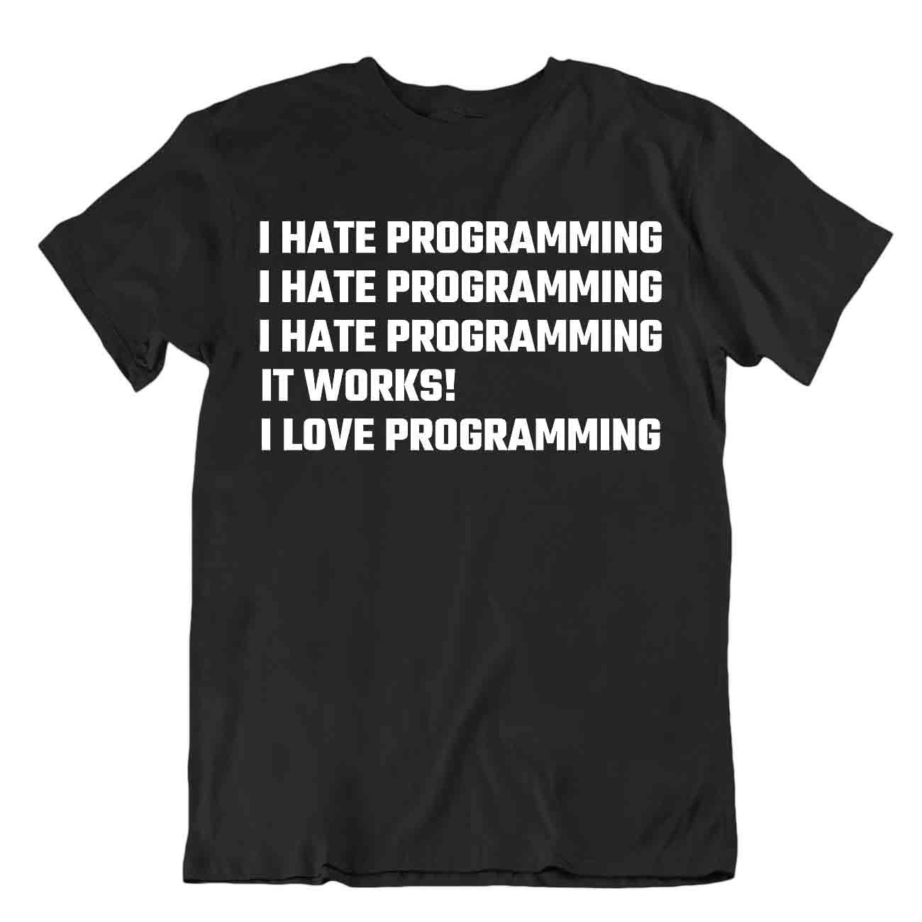 Haine Et Aime Programmation T-Shirt Code Informatique Langage Chemise Drôle Tee - Picture 2 of 8