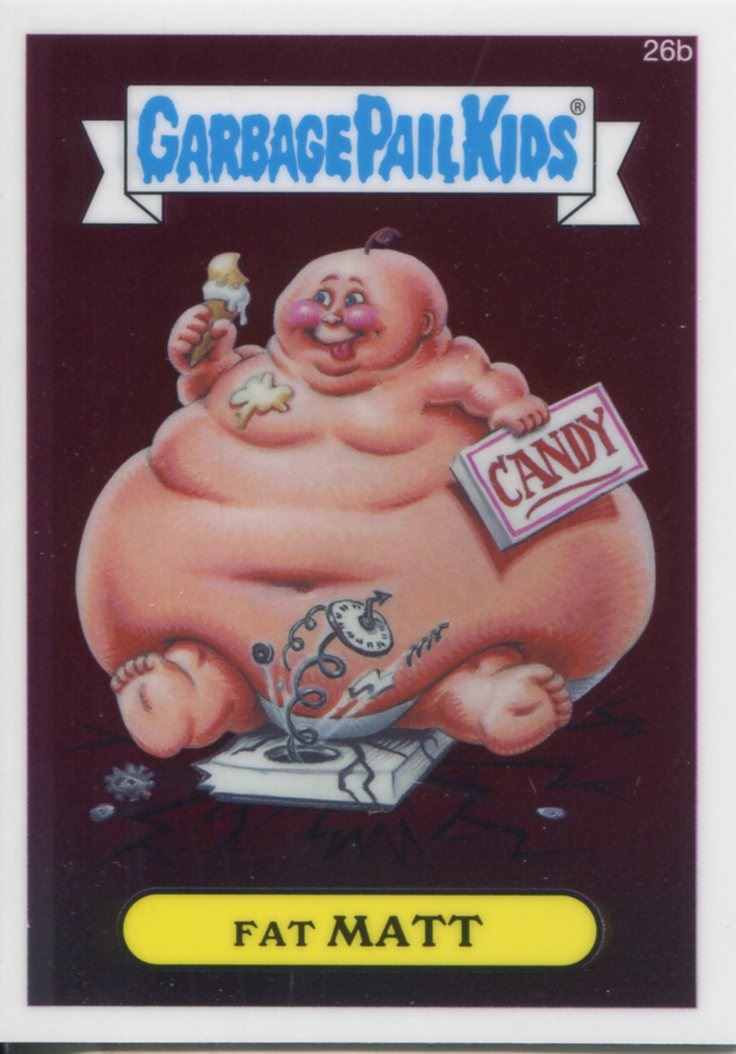 Garbage Pail Kids Chrome Series 1 Base Card 26b FAT MATT