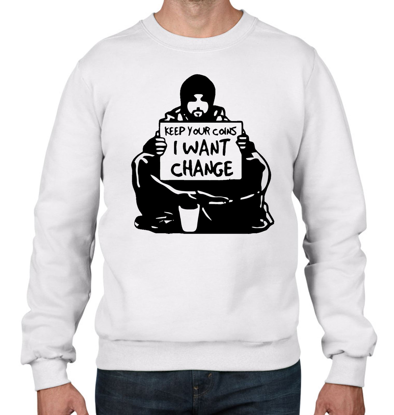 Banksy Keep Your Coins I Want Change Graffiti Men S Sweatshirt Jumper Ebay