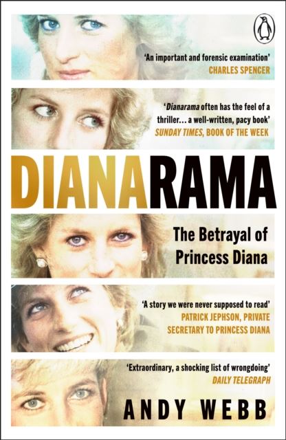 Dianarama: The Betrayal of Princess Diana by Andy Webb