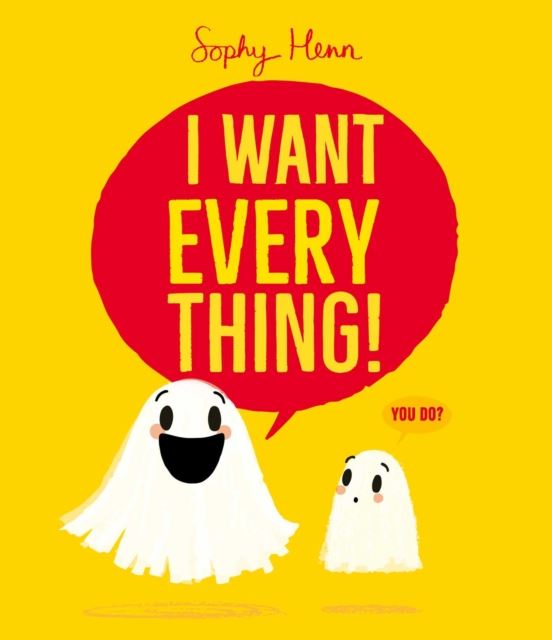 I Want Everything by Sophy Henn Paperback