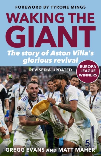 Waking the Giant: The story of Aston Villa's glorious revival by Gregg Evans