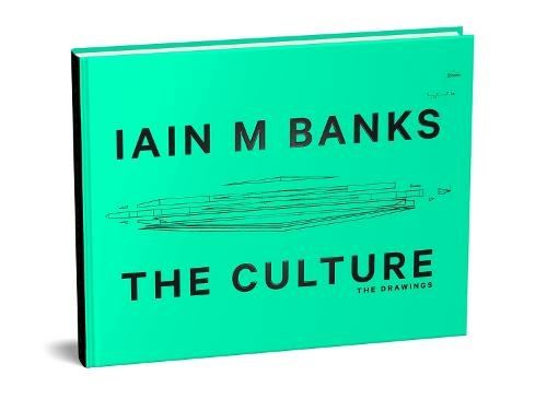 The Culture: The Drawings by Iain M. Banks Hardback