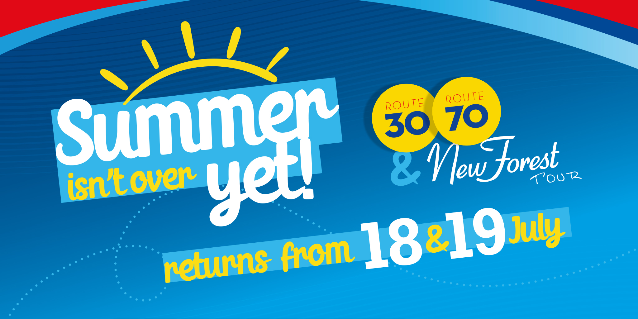 Image reading 'Summer isn't over yet! 30, 70 and New Forest Tour returns from 18th & 19th July!'