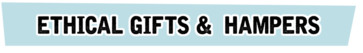 Ethical Gifts and Hampers