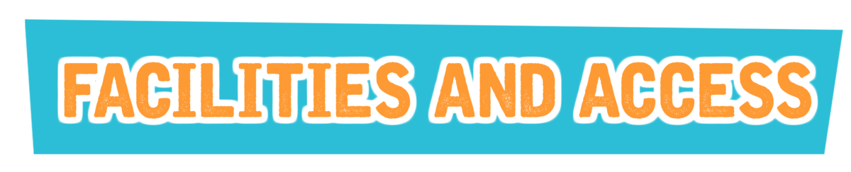 Facilities and access