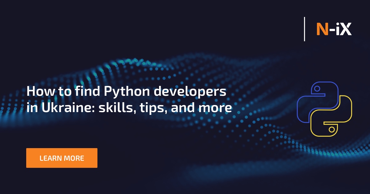 How to hire Python developers in Ukraine: Factors to consider - N-iX