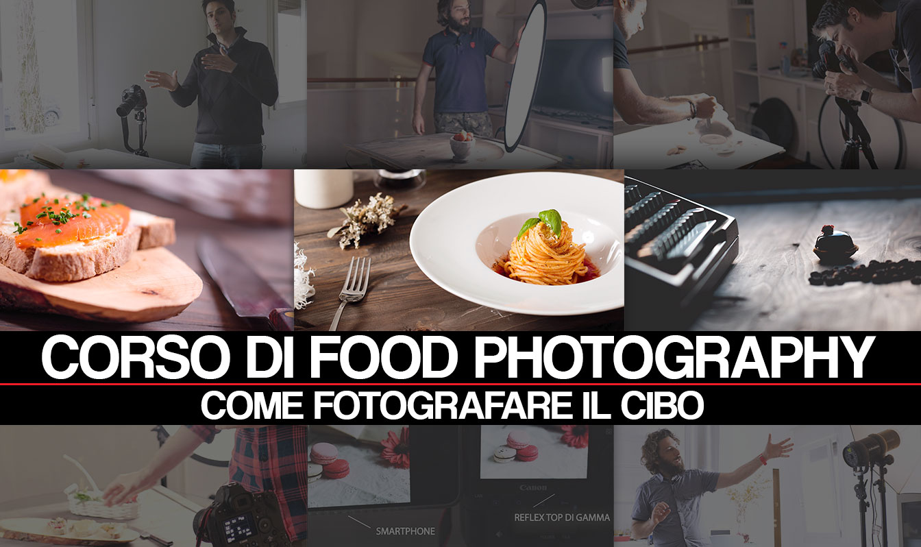 Corso di Food Photography - Come fotografare il cibo