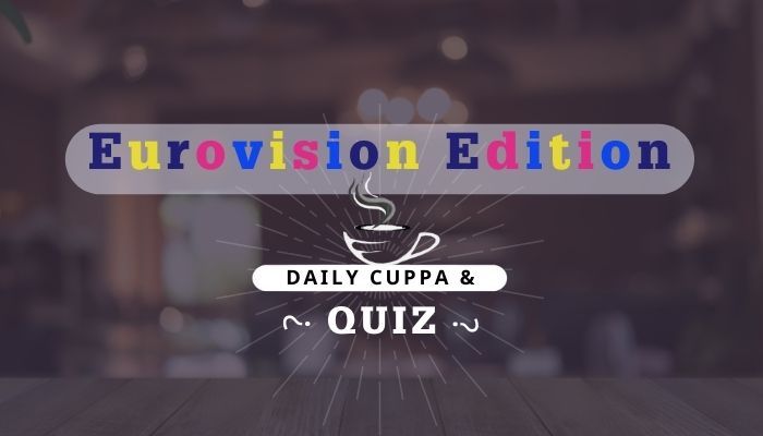 Daily Cuppa and Quiz: May, 13, 2023