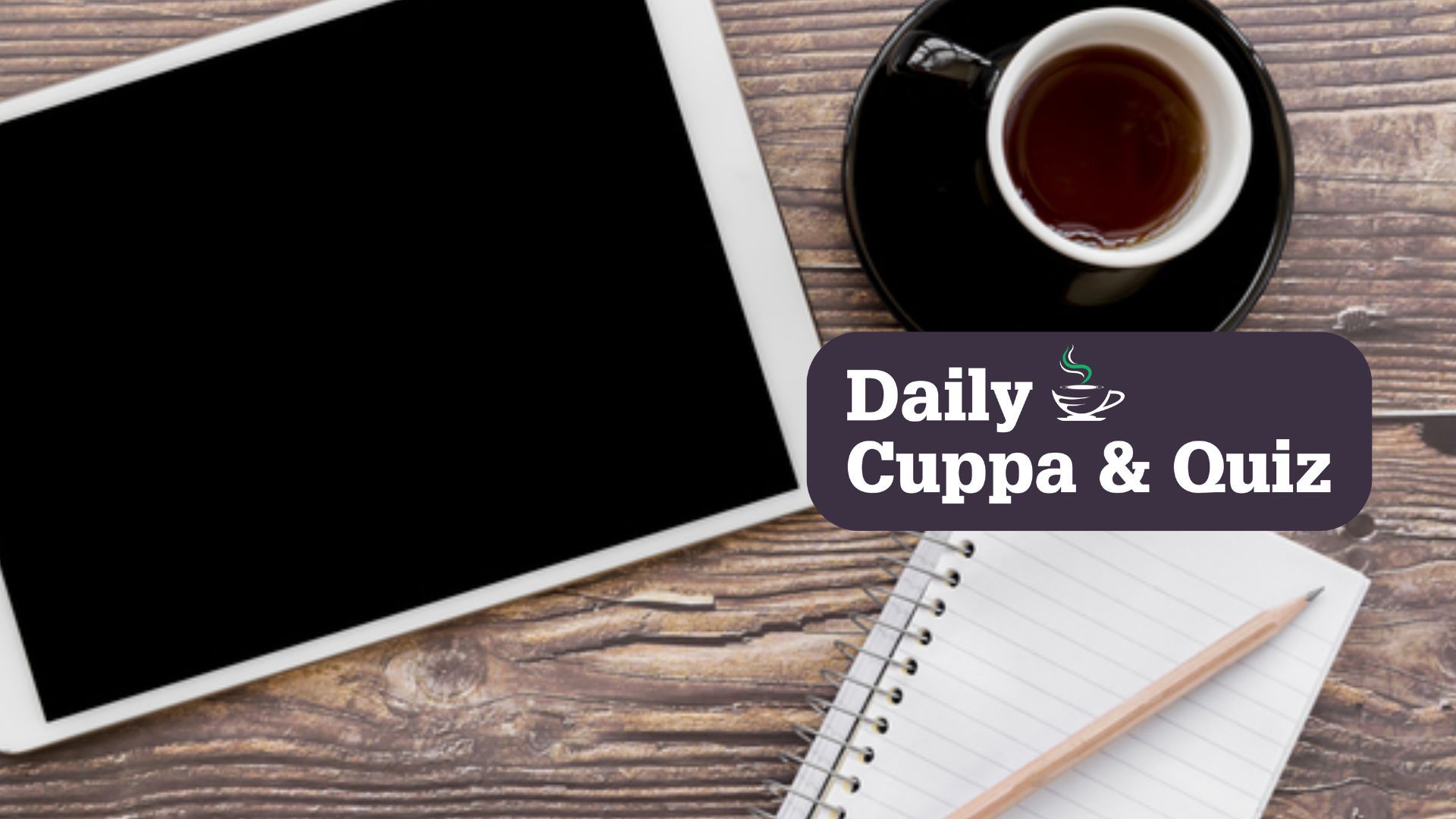 Daily Cuppa and Quiz: July 10, 2023