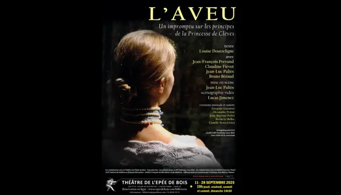 L'aveu : Un Impromptu sur les principes de La princesse de Clèves (Théâtre épée de bois)