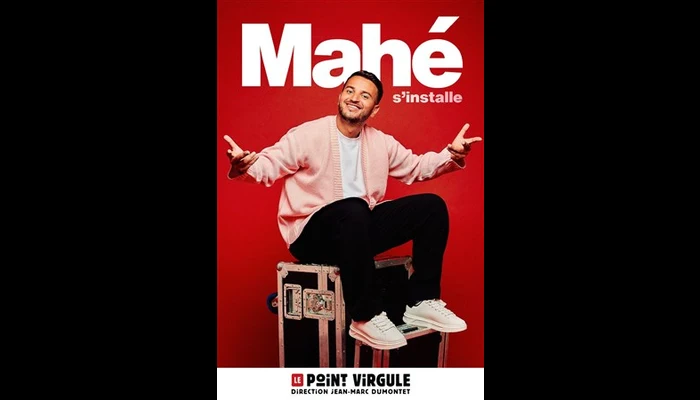 Mahé s'installe (Le Point Virgule)