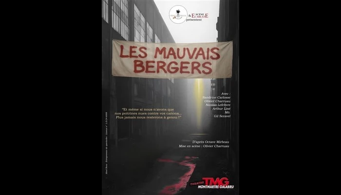 Les Mauvais Bergers  (Théâtre Montmartre Galabru)