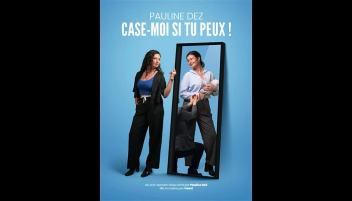 Pauline Dez dans Case moi si tu peux ! (Paris de l'humour)