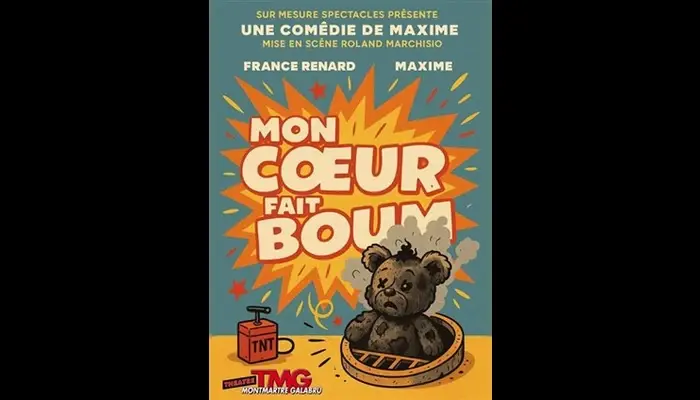 Mon coeur fait boum (Théâtre Montmartre Galabru)
