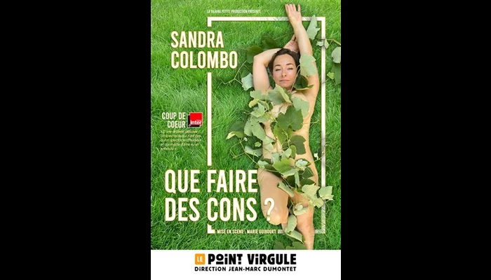 Sandra Colombo dans Que faire des cons ? (Le Point Virgule)
