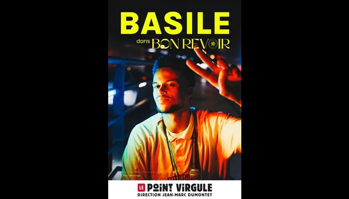 Basile dans Bon revoir (Le Point Virgule)