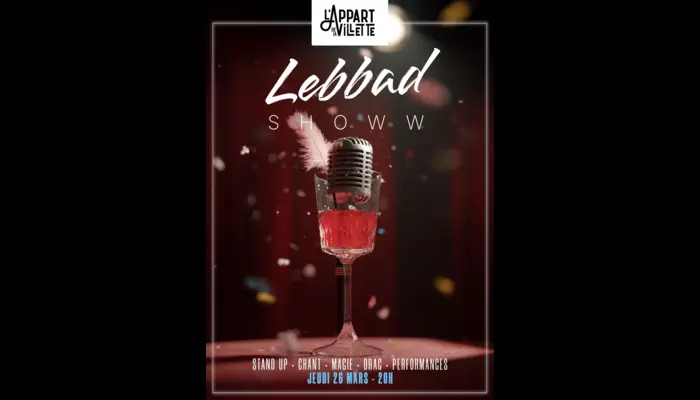 🎭✨ Lebbad Showw – Le cabaret nouvelle génération (L'APPART DE LA VILLETTE)