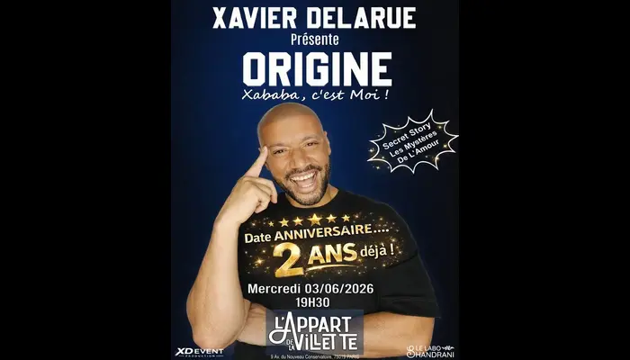 Xavier DELARUE présente "ORIGINE: Xababa, C'est Moi !"