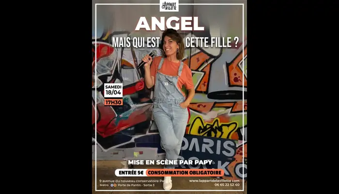 🎤✨ ANGEL – Qui est cette fille ? (L’APPART DE LA VILLETTE)