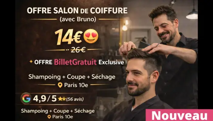 🔥💇‍♀️ Offre exclusive BilletGratuit — B’Quinz Coiffeur & Coloriste (Avec Bruno)(Offre spéciale HOMME)(Paris 10e)