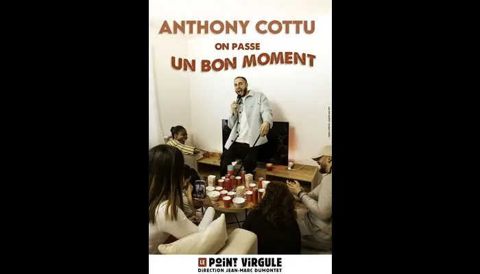 Anthony Cottu dans Allez viens on va passer un bon moment  (Le Point Virgule)